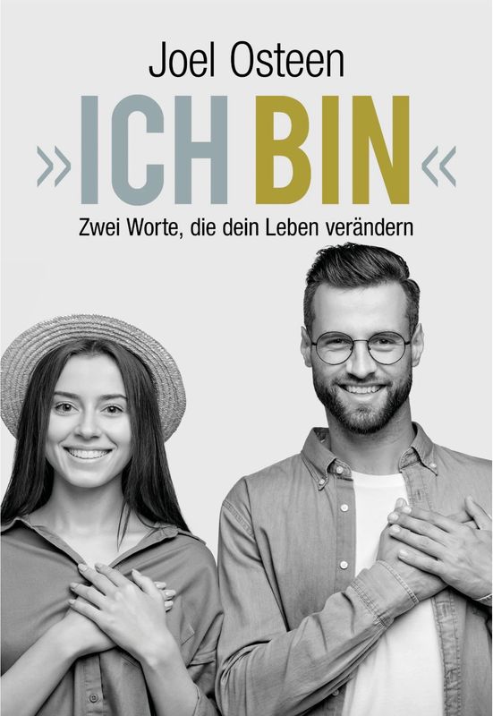 Ich bin - Zwei Worte, die dein Leben verändern Ich bin - Zwei Worte, die dein Leben verändern