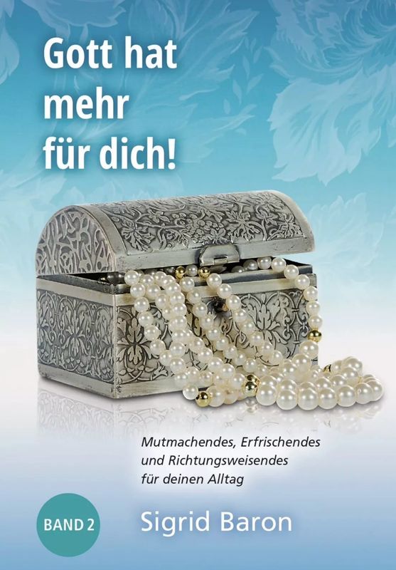 Gott hat mehr für dich! Band 2 Gott hat mehr für dich! Band 2