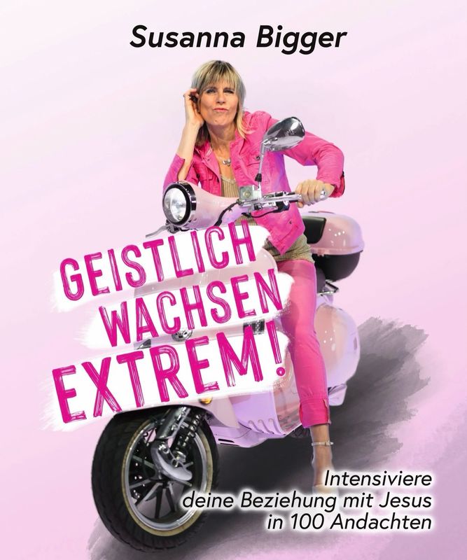 Geistlich wachsen EXTREM! Geistlich wachsen EXTREM!
