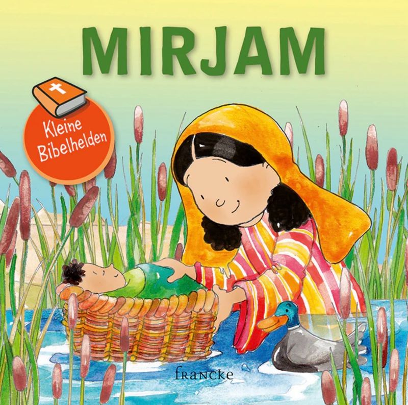 Mirjam - Kleine Bibelhelden Mirjam - Kleine Bibelhelden