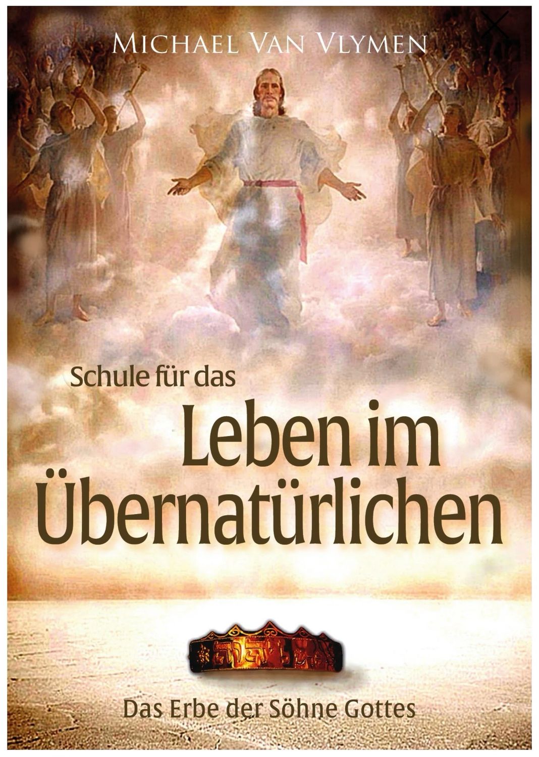 Schule für das Leben im Übernatürlichen Das Erbe der Söhne Gottes