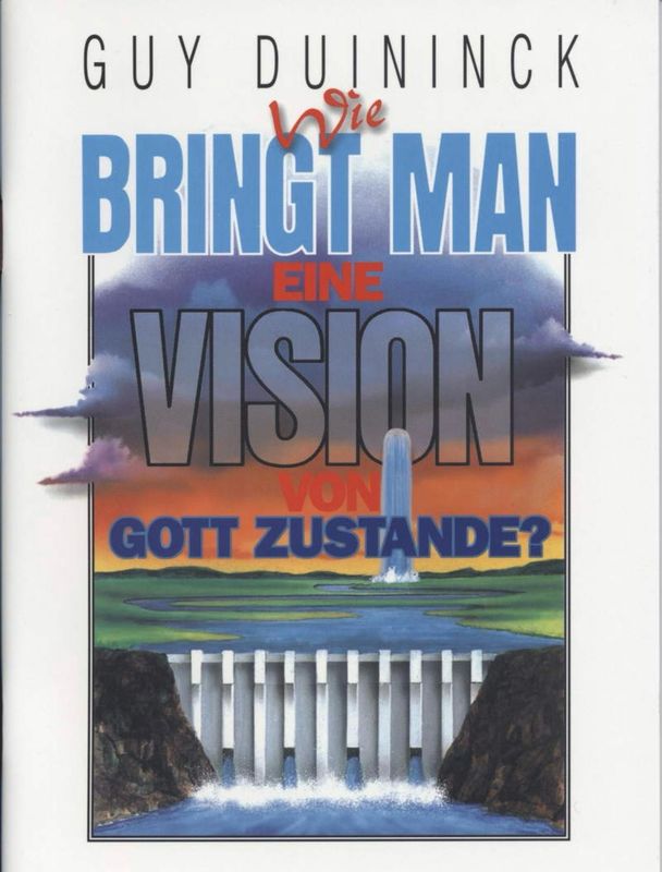 Wie bringt man eine Vision von Gott zustande? Wie bringt man eine Vision von Gott zustande?