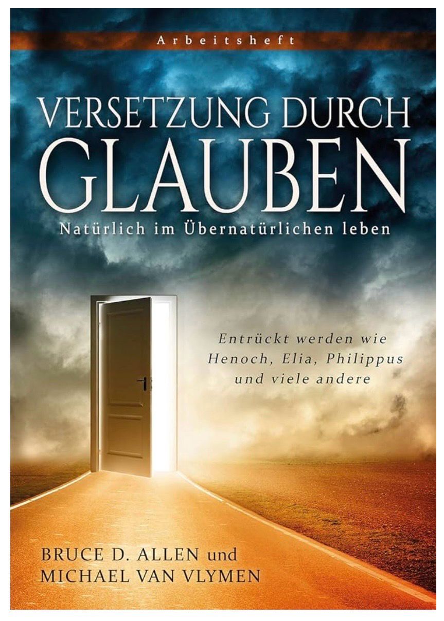 Versetzung durch Glauben - Natürlich im übernatürlichen Leben