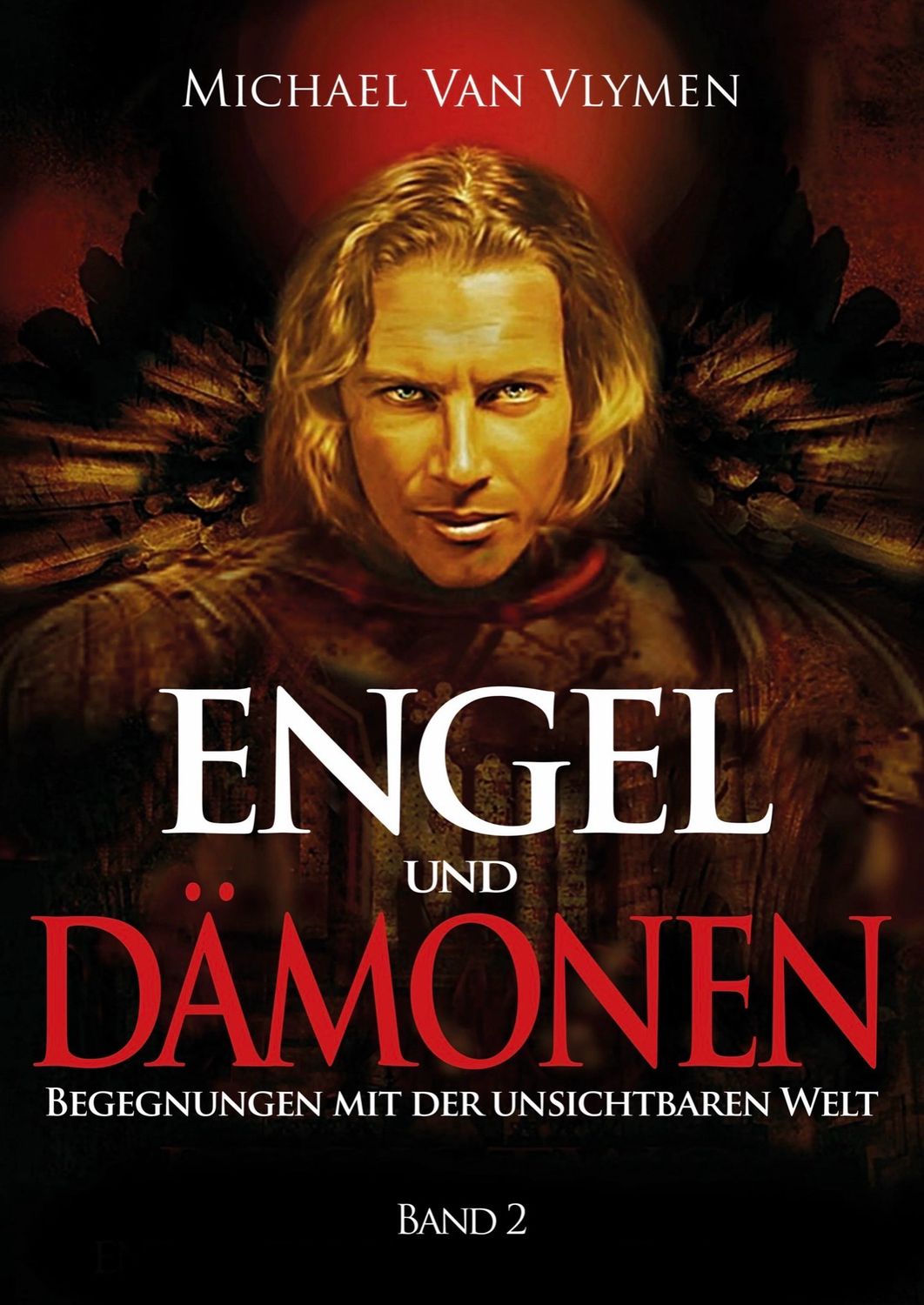 Engel und Dämonen - Band 2 Begegnungen mit der unsichtbaren Welt