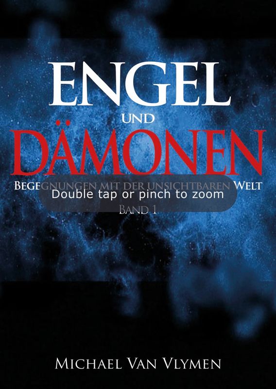Engel und Dämonen - Band 1 Begegnungen mit der unsichtbaren Welt Engel und Dämonen - Band 1 Begegnungen mit der unsichtbaren Welt