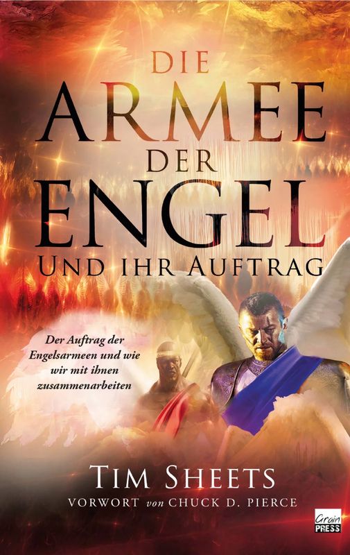 Die Armee der Engel und ihr Auftrag Die Division der Engel, ihr Auftrag und unsere Zusammenarbeit im Gebet