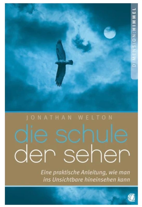 Die Schule der Seher - Eine praktische Anleitung, wie man ins Unsichtbare hineinsehen kann Die Schule der Seher - Eine praktische Anleitung, wie man ins Unsichtbare hineinsehen kann