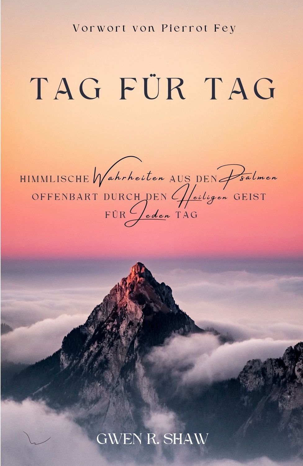 Tag für Tag - Ein tägliches Lobpreisopfer - Himmlische Wahrheiten, offenbart durch den H.G. Andachtsbuch