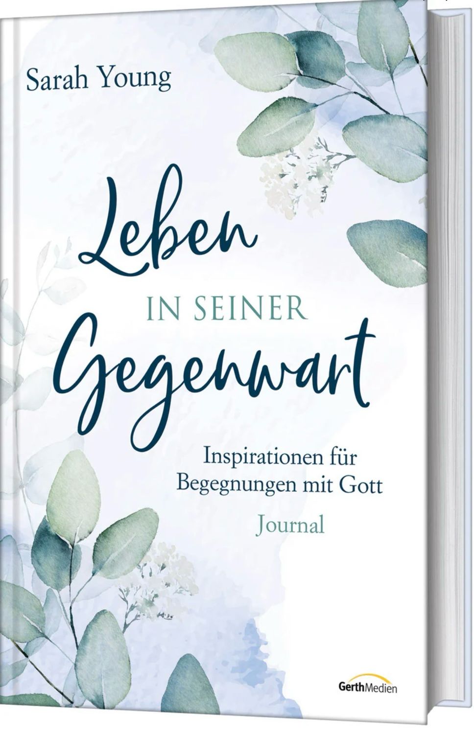 Leben in seiner Gegenwart - Inspirationen für Begegnungen mit Gott. Journal. Andachtsbuch
