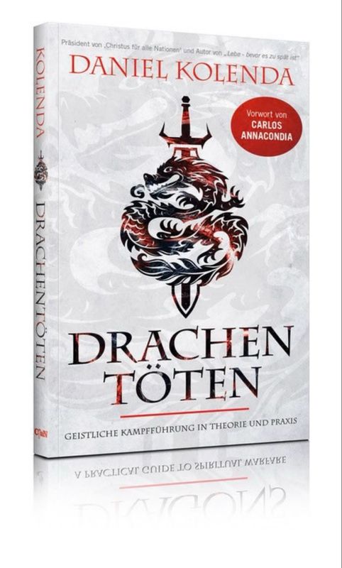 Drachentöten - Geistliche Kampfführung in Theorie und Praxis