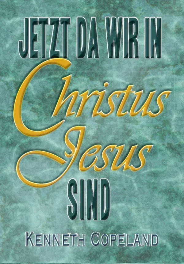Jetzt da wir in Christus Jesus sind