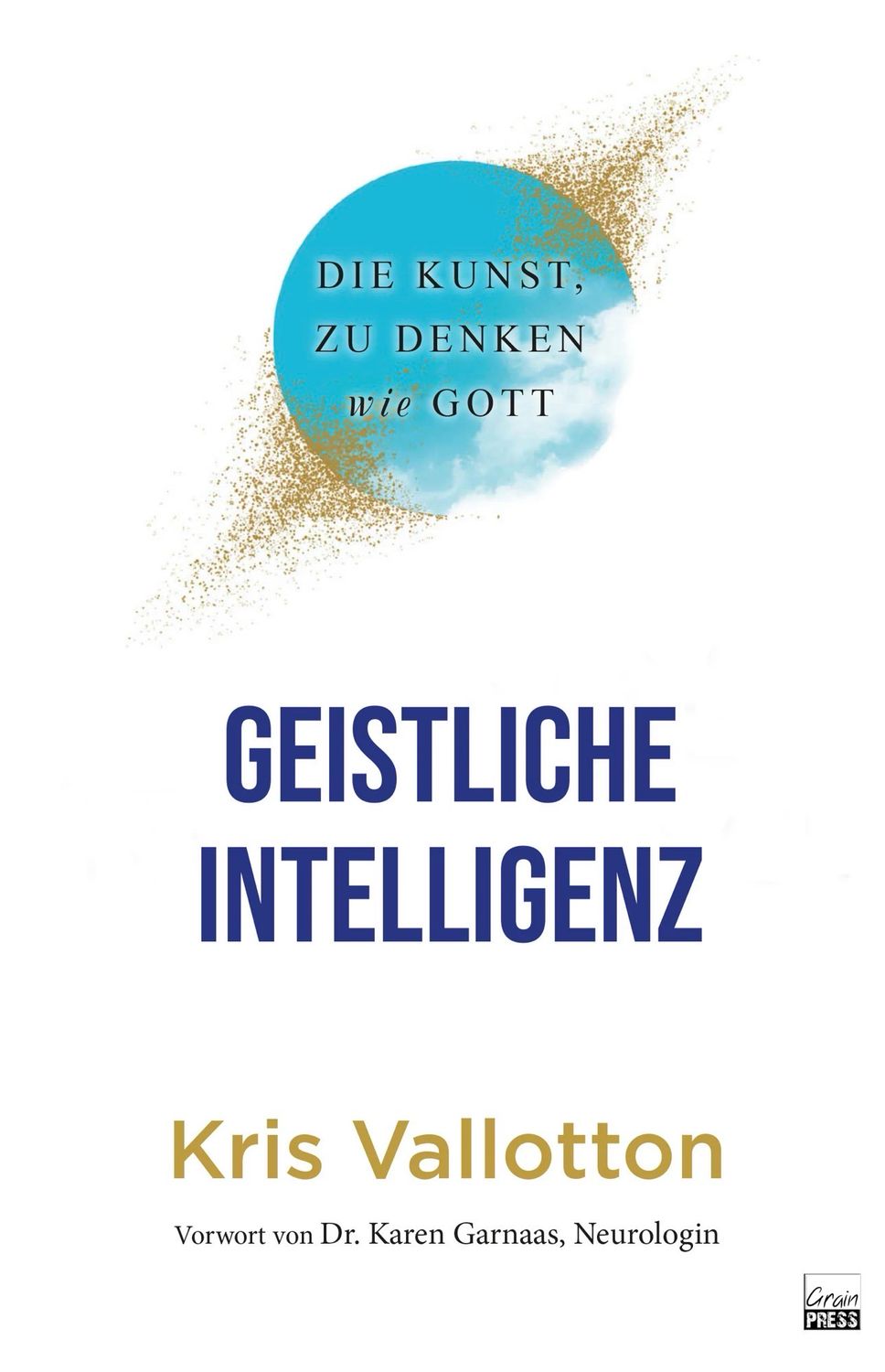 Geistliche Intelligenz - Die Kunst, zu denken wie Gott