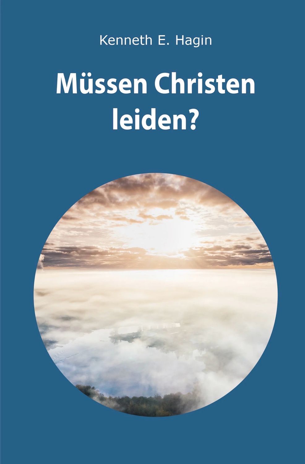 Müssen Christen leiden?