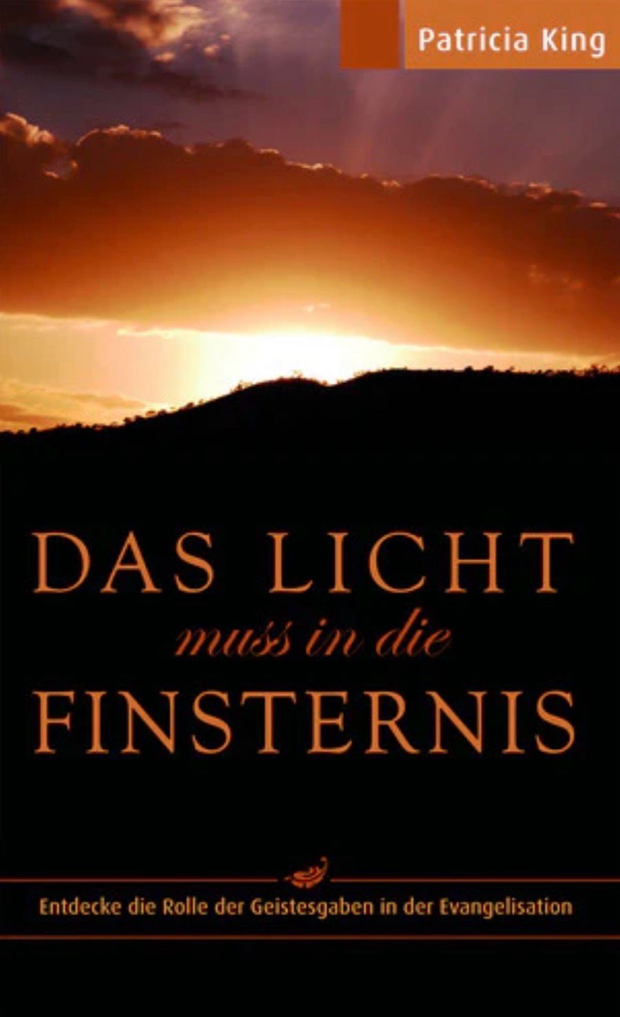 Das Licht muss in die Finsternis - Entdecke die Rolle der Geistesgaben in der Evangelisation