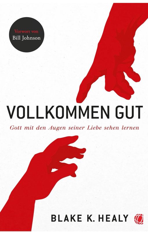 Vollkommen gut - Gott mit den Augen seiner Liebe sehen lernen Vollkommen gut - Gott mit den Augen seiner Liebe sehen lernen
