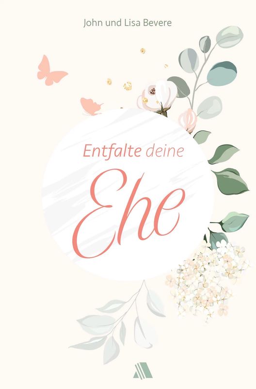 Entfalte deine Ehe Entfalte deine Ehe