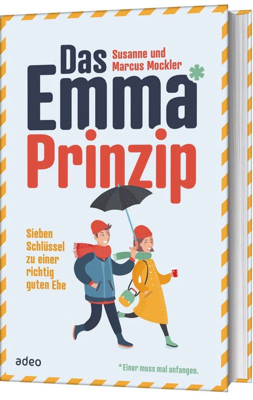 Das Emma*-Prinzip- Sieben Schlüssel zu einer richtig guten Ehe Das Emma*-Prinzip- Sieben Schlüssel zu einer richtig guten Ehe