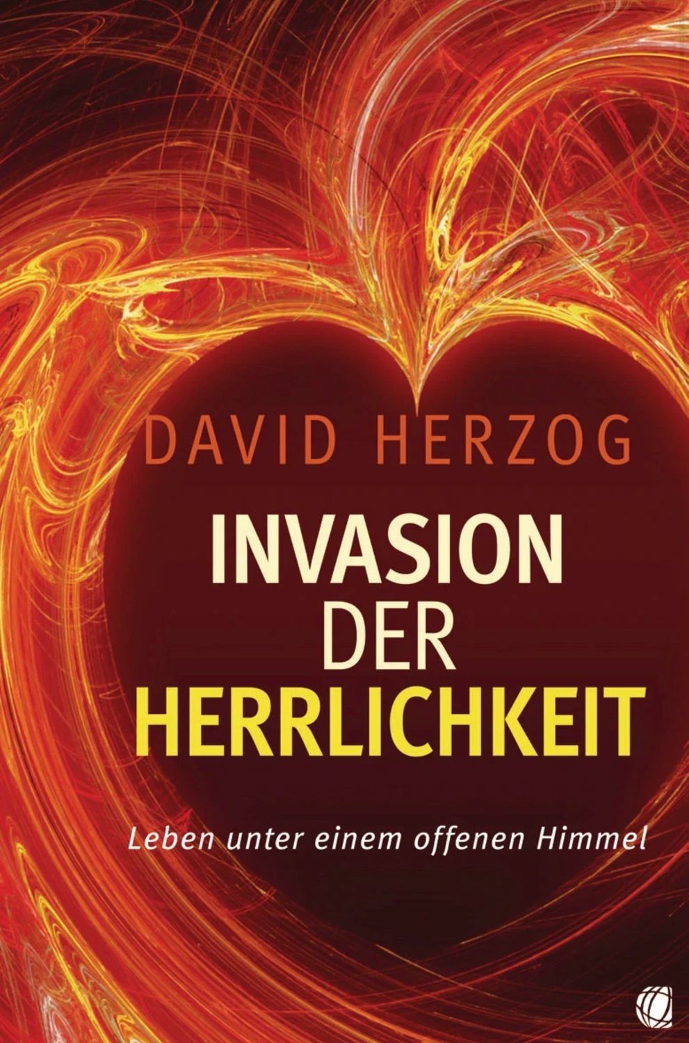 Invasion der Herrlichkeit - Leben unter einem offenen Himmel Invasion der Herrlichkeit - Leben unter einem offenen Himmel
