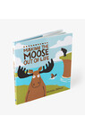 Making The Moose Out Of Life Children's Book