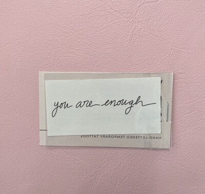 You Are Enough Temp Tattoo