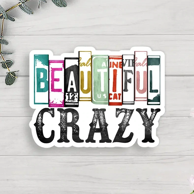 Beautiful Crazy Vinyl Sticker