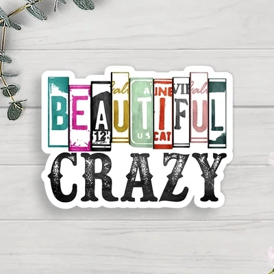 Beautiful Crazy Vinyl Sticker
