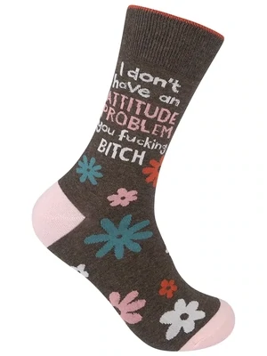 I Don&#39;t Have An Attitude Problem Socks