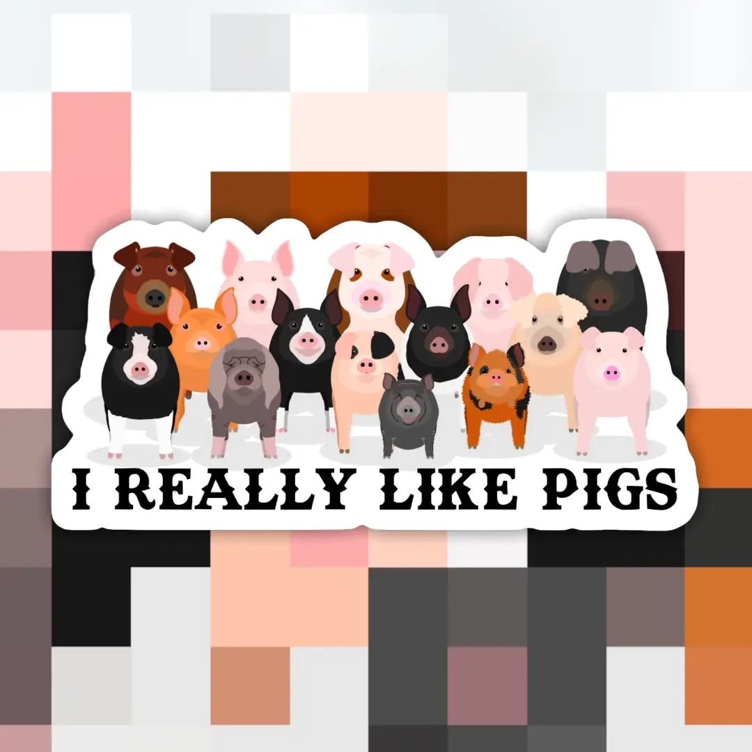 I Really Like Pigs Sticker