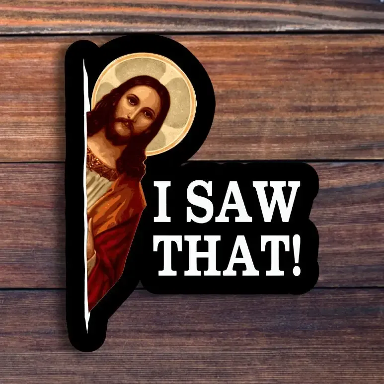Jesus I  Saw That Sticker