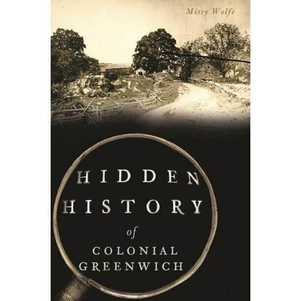 The Hidden History of Colonial Greenwich 