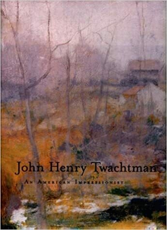 John Henry Twachtman: An American Impressionist