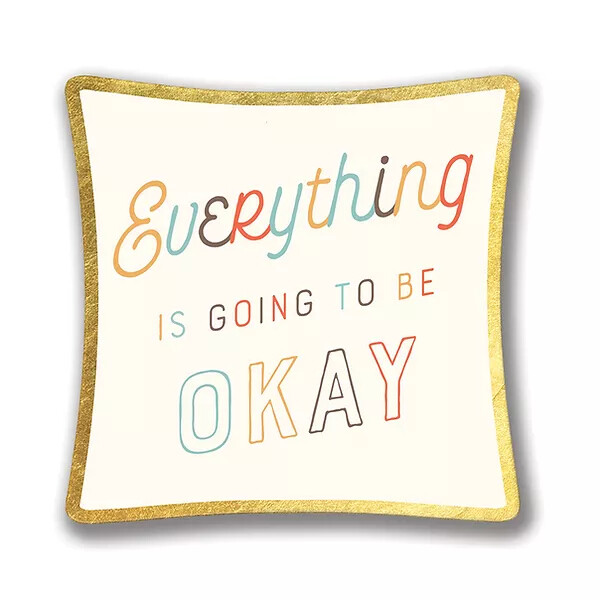 SO Everything Is Going to Be Okay