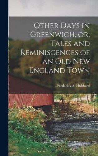 Other Days in Greenwich: Tales &amp; Reminiscences