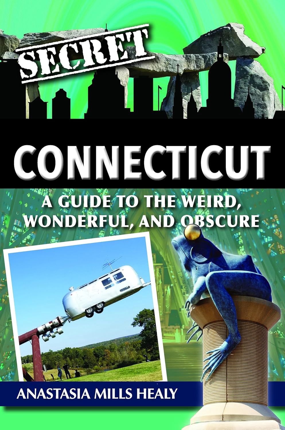 RP Secret Connecticut: A Guide to the Weird, Wonderful and Obscure