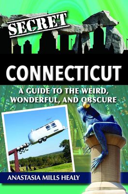 RP Secret Connecticut: A Guide to the Weird, Wonderful and Obscure