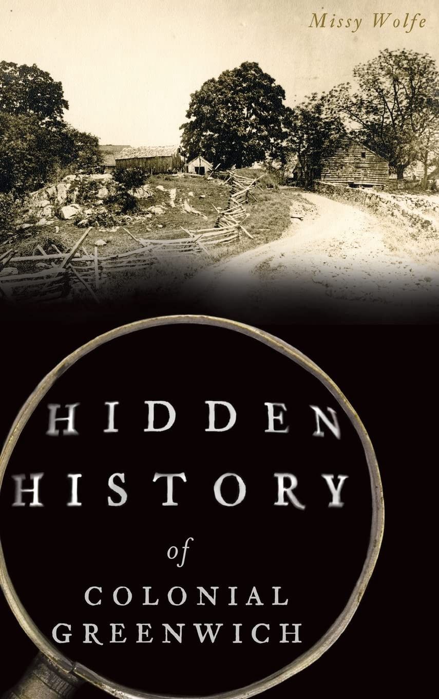 The Hidden History of Colonial Greenwich