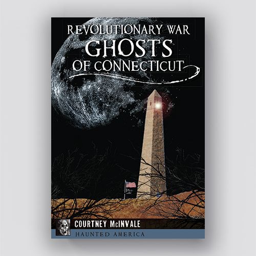 Revolutionary War Ghosts of Connecticut