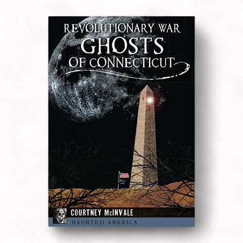 Revolutionary War Ghosts of Connecticut