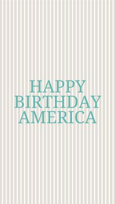 Happy Birthday America