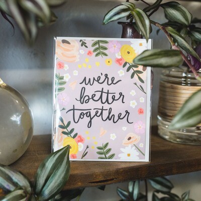 "We're Better Together" Card