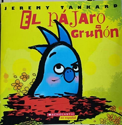 El pájaro gruñón