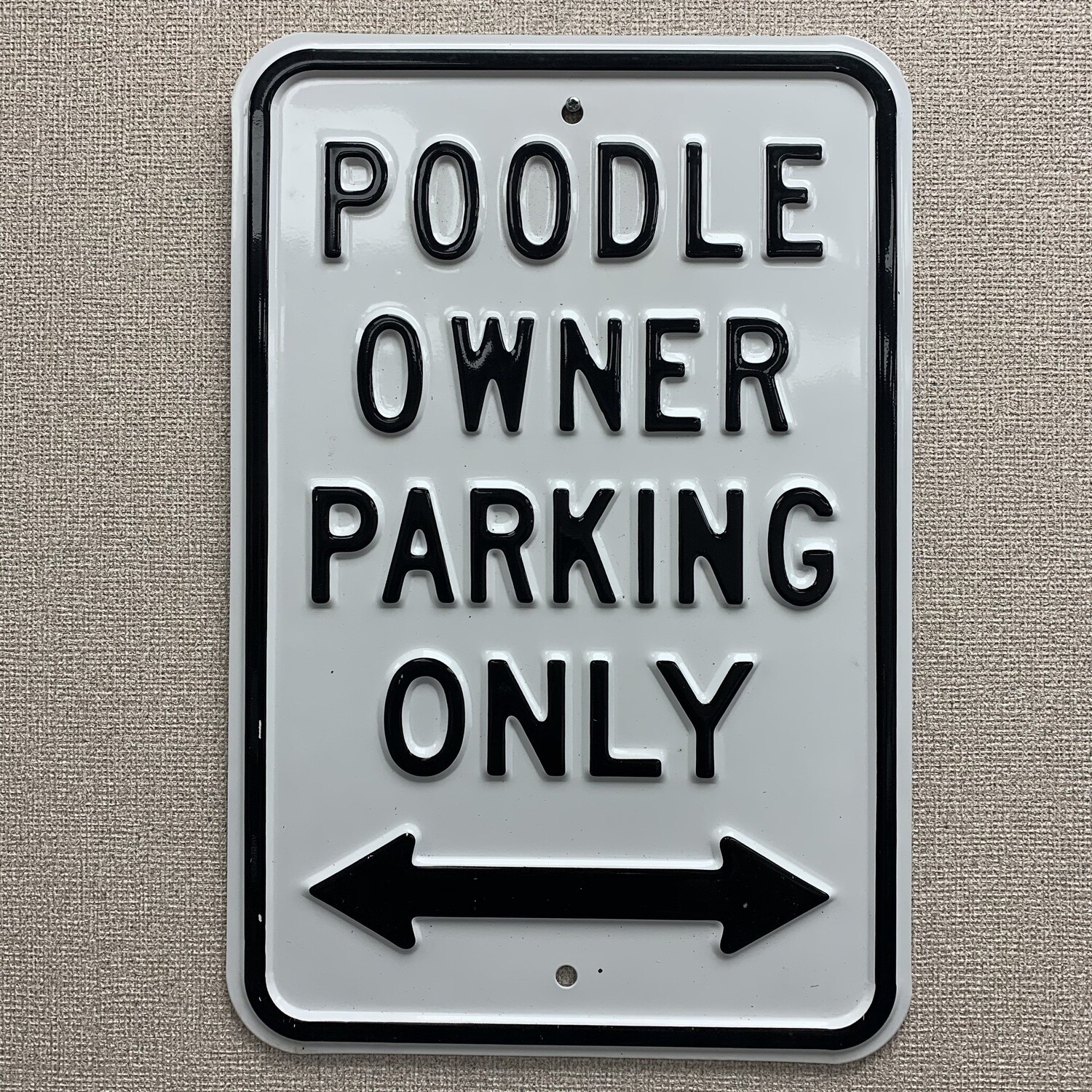 Poodle Owner Parking Only Metal Sign 