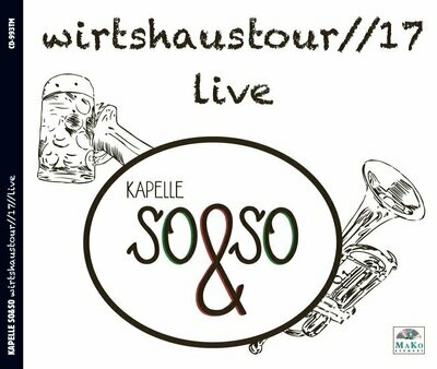 CD Kapelle So&So / Wirtshaustour 17 live