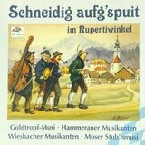 CD Schneidig aufgspuit im Rupertiwinkel / div. Interpreten