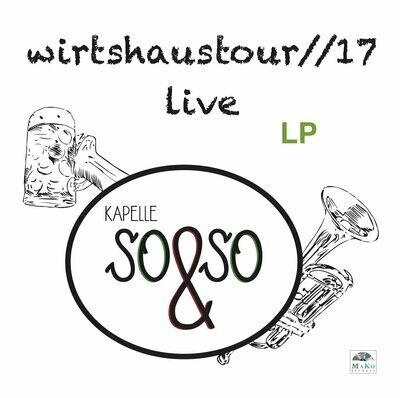 LP Kapelle So&So / Wirtshaustour 17 live