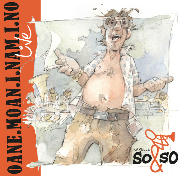 CD Kapelle So&So / OANE.MOAN.I.NAM.I.NO live CD Kapelle So&So / OANE.MOAN.I.NAM.I.NO live