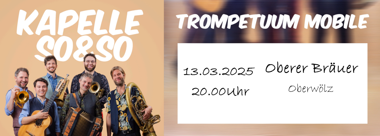 13.03.2026 Oberer Bräuer - Trompetuum Mobile