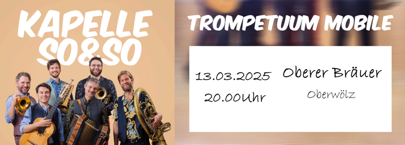 13.03.2026 Oberer Bräuer - Trompetuum Mobile 13.03.2026 Oberer Bräuer - Trompetuum Mobile