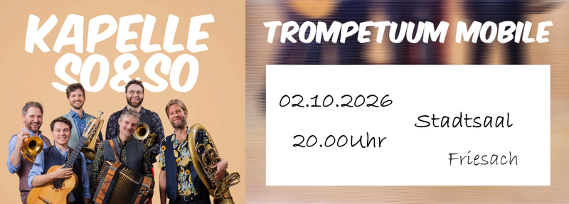 02.10.2026 Stadtsaal Friesach - Trompetuum Mobile 02.10.2026 Stadtsaal Friesach - Trompetuum Mobile