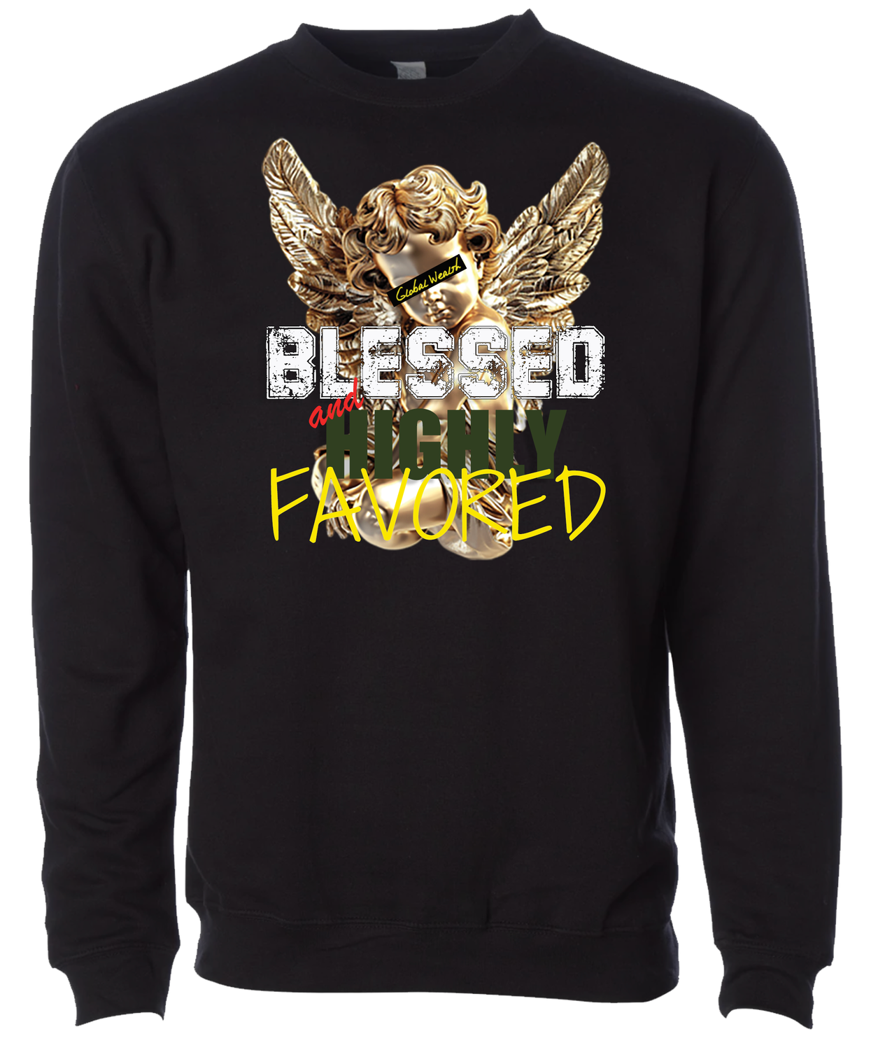Global Wealth Blessed And Highly Favored Crewneck